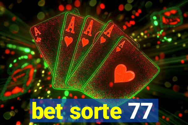 bet sorte 77